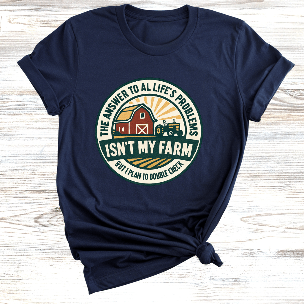Answer is my Farm T-Shirt