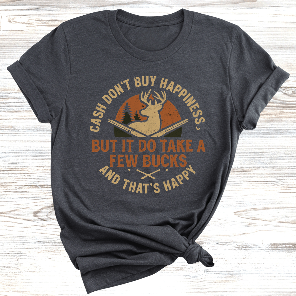 A Few Bucks T-Shirt