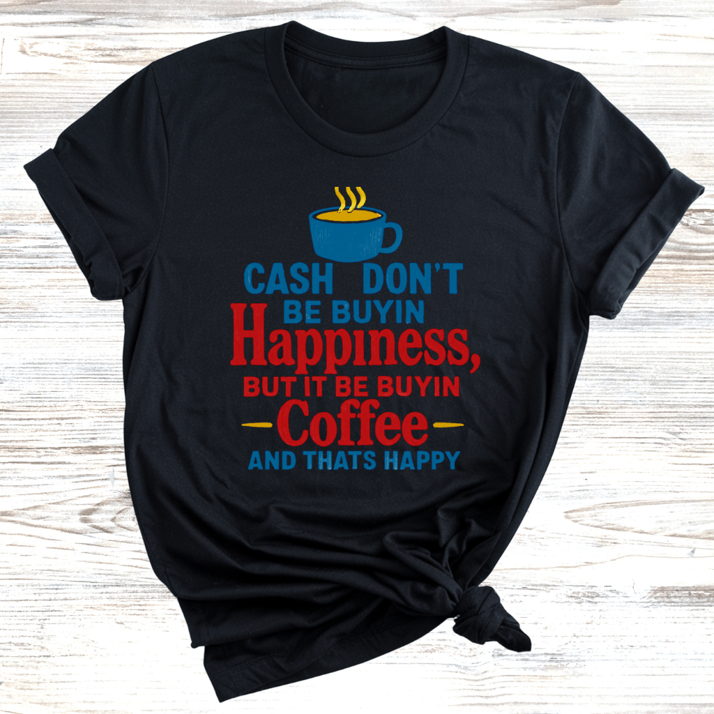 Cash Buyin Coffee T-Shirt