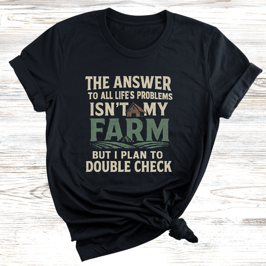The Answer is My Farm T-Shirt