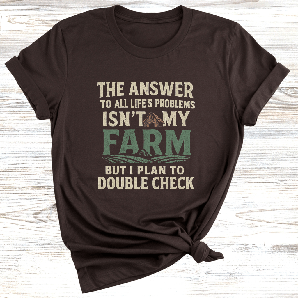 The Answer is My Farm T-Shirt