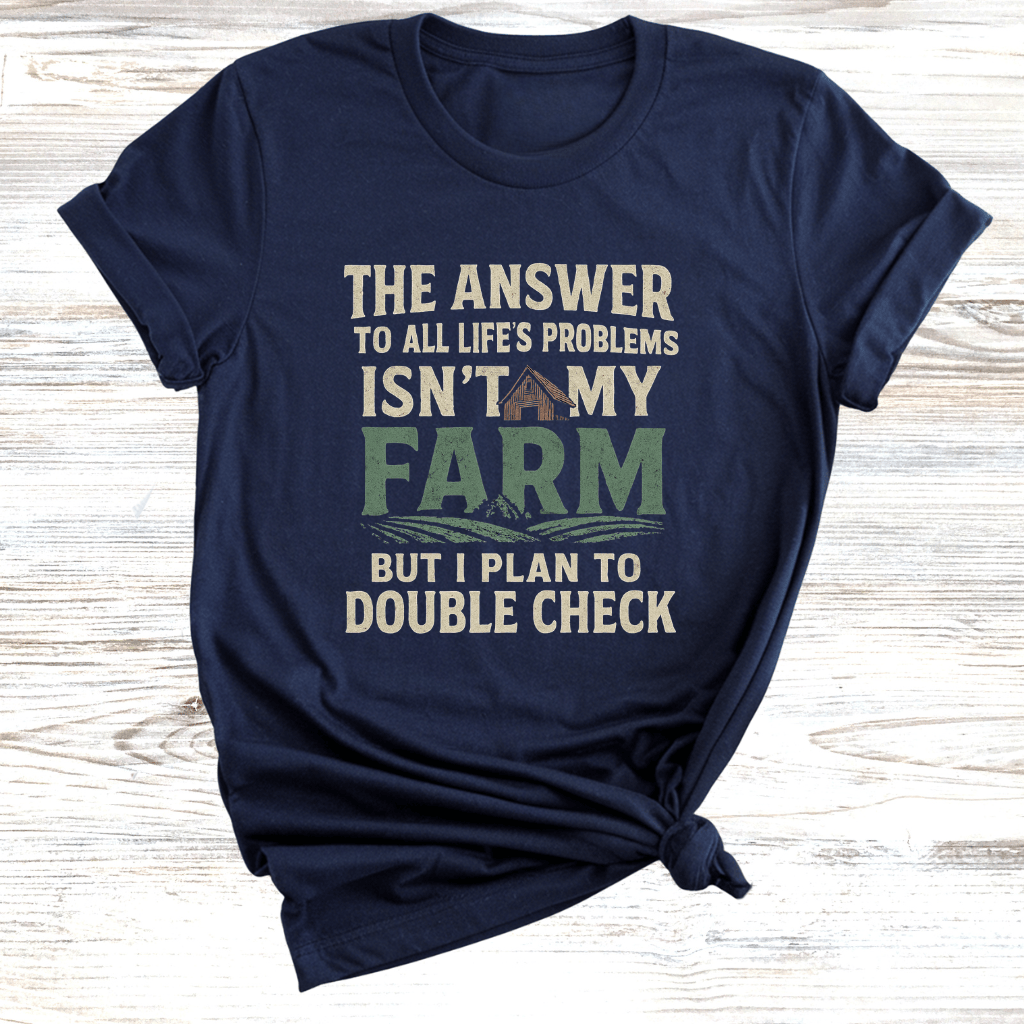 The Answer is My Farm T-Shirt