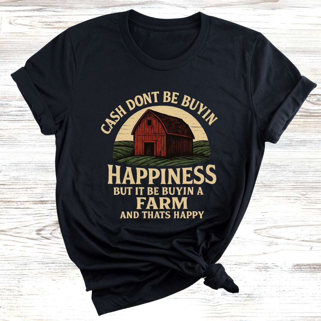 Cash Be Buyin The Farm T-Shirt