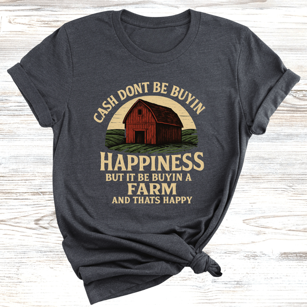 Cash Be Buyin The Farm T-Shirt