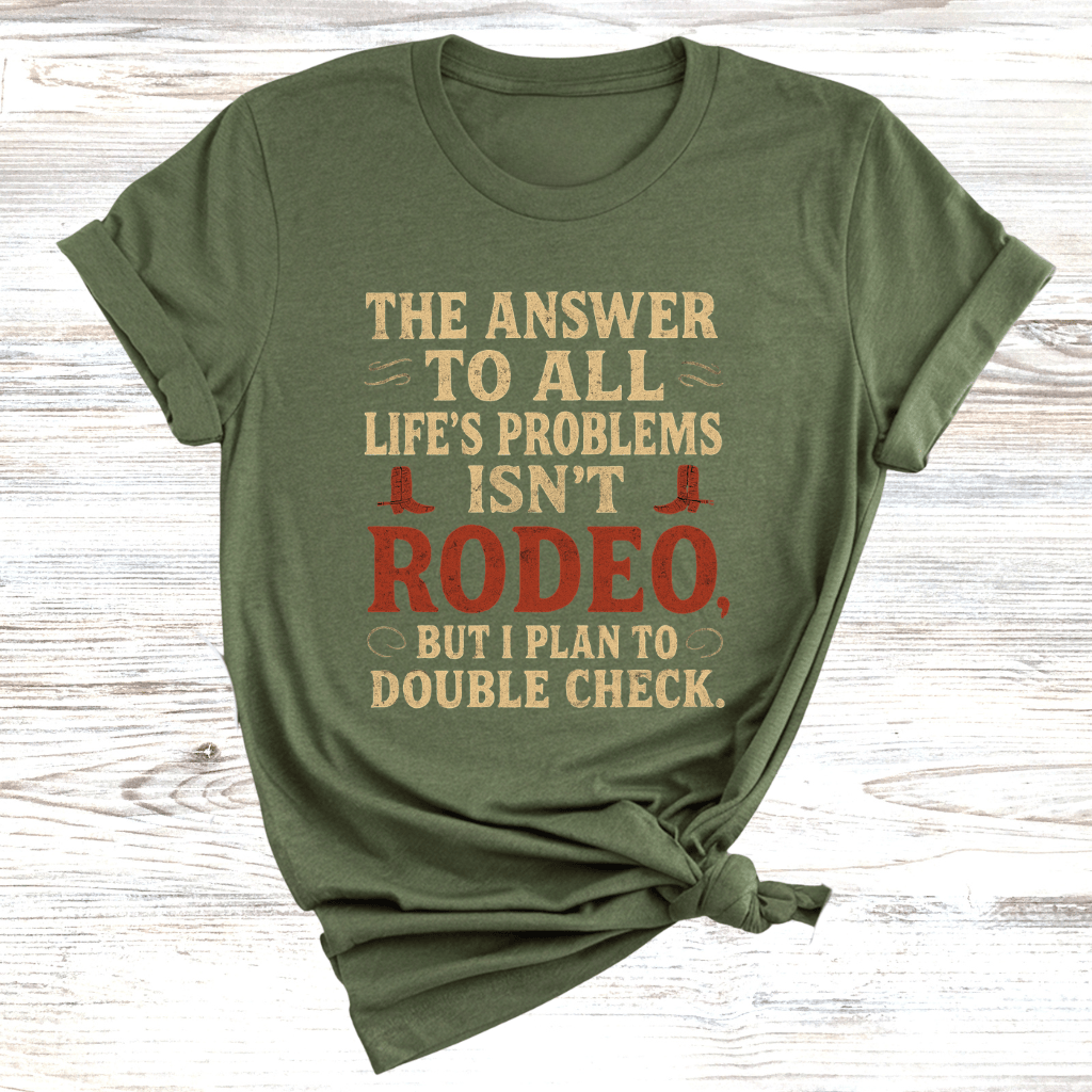 The Answer is Rodeo T-Shirt