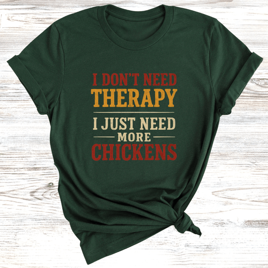 No Therapy Just Chickens T-Shirt