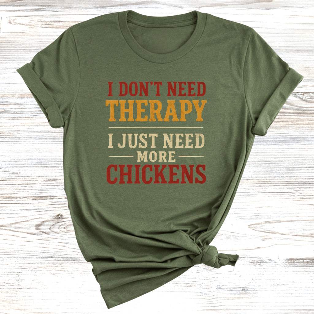 No Therapy Just Chickens T-Shirt