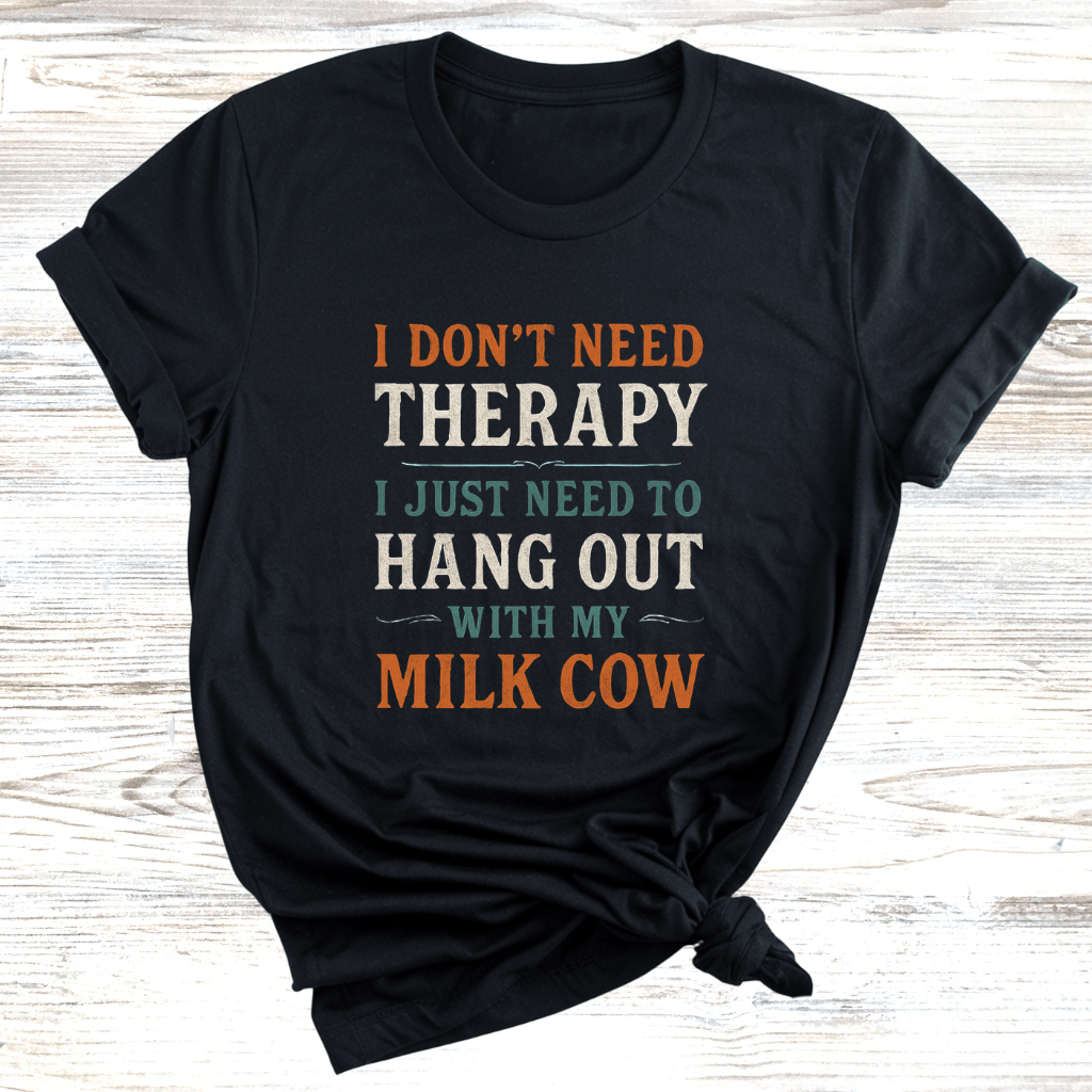No Therapy Just Cows T-Shirt