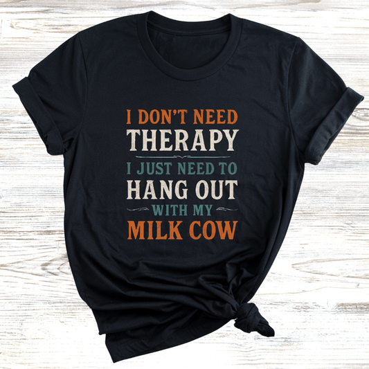 No Therapy Just Cows T-Shirt