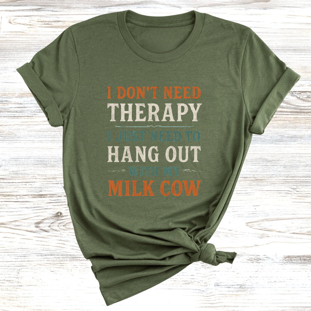 No Therapy Just Cows T-Shirt