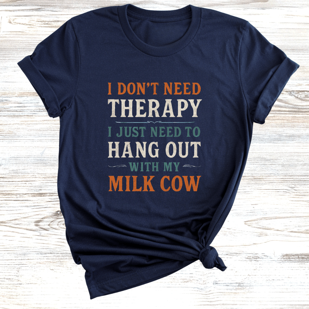 No Therapy Just Cows T-Shirt