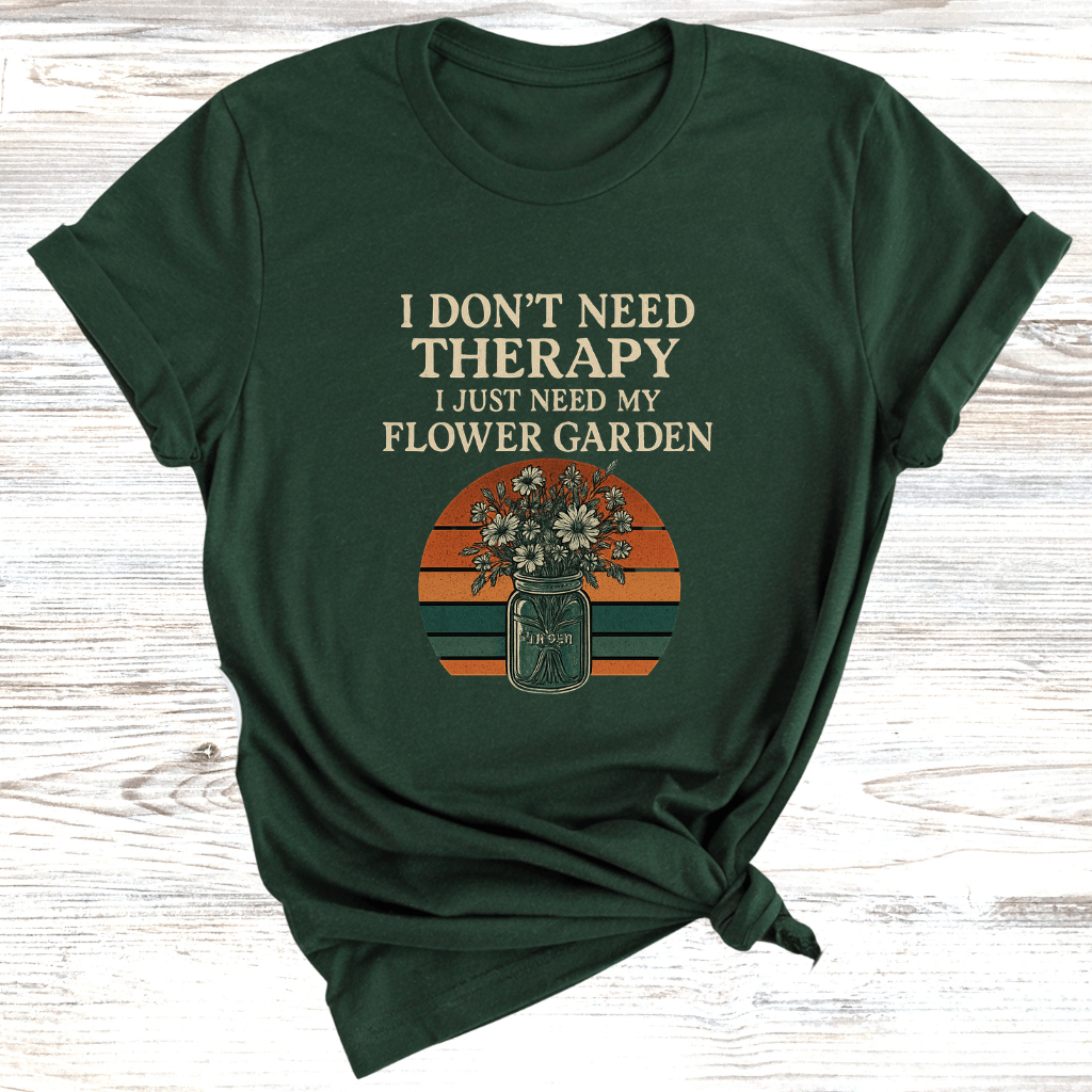 No Therapy Just Gardens T-Shirt