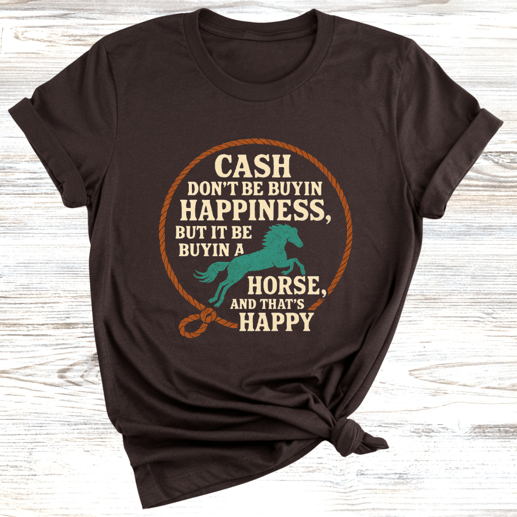 Cash Be Buyin Horses T-Shirt