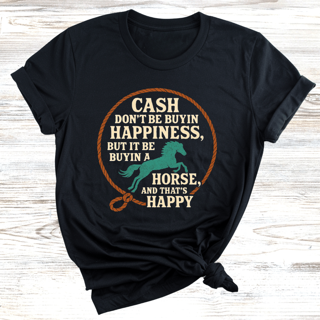 Cash Be Buyin Horses T-Shirt