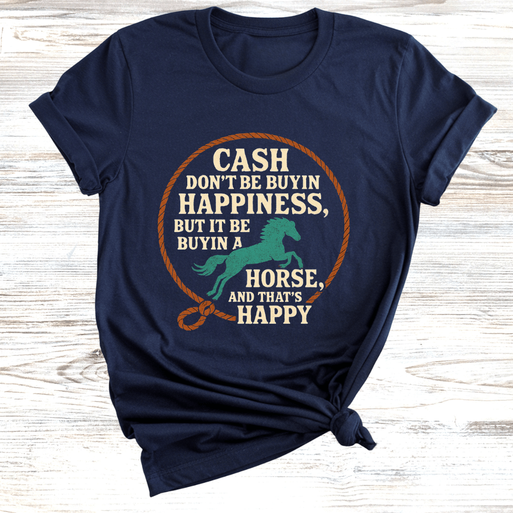 Cash Be Buyin Horses T-Shirt