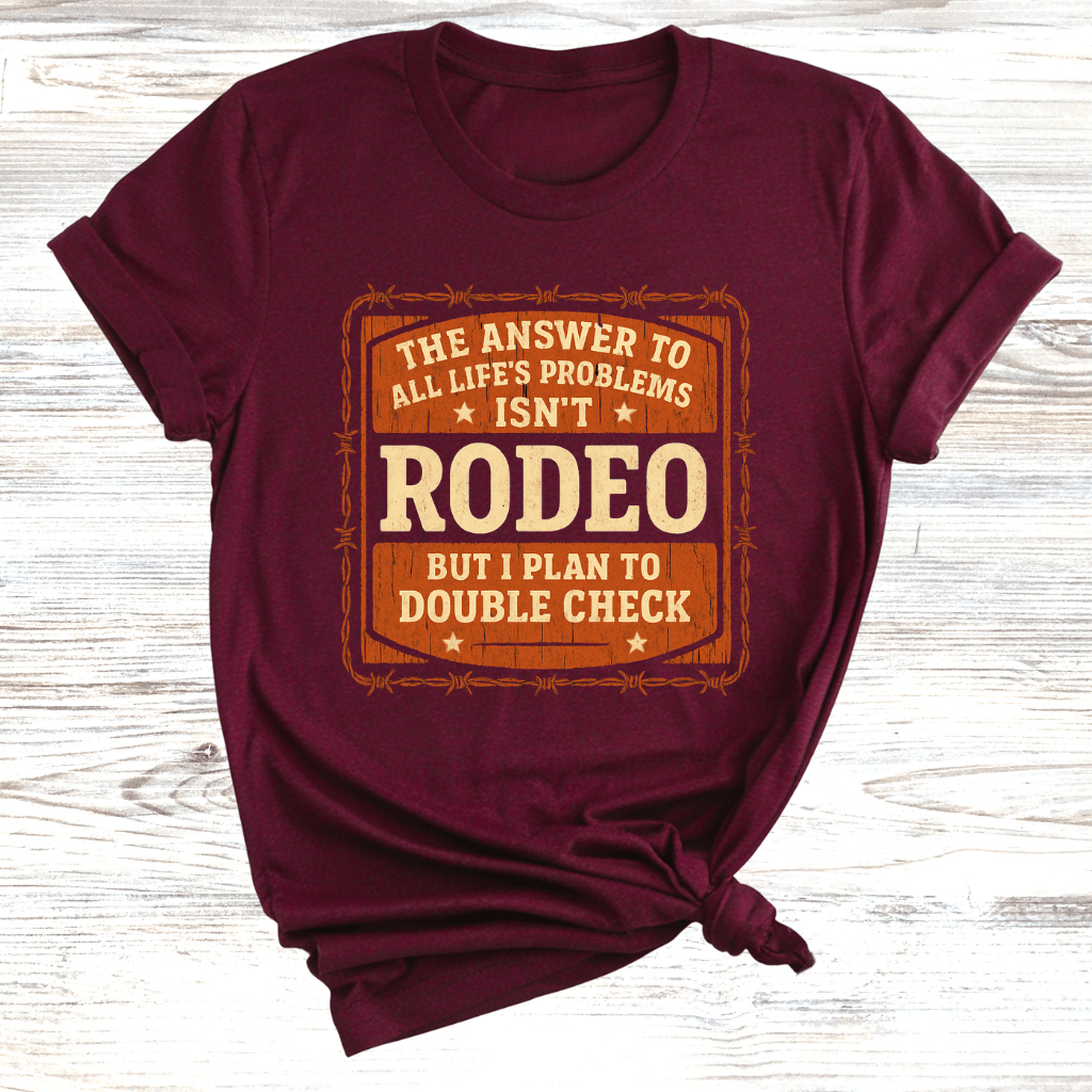 Rodeo is the Answer T-Shirt