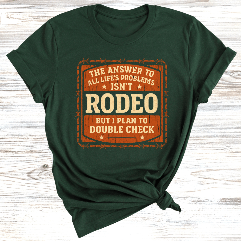 Rodeo is the Answer T-Shirt