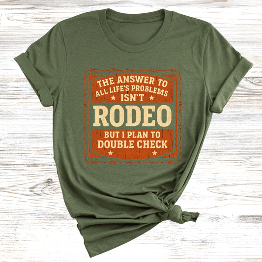 Rodeo is the Answer T-Shirt