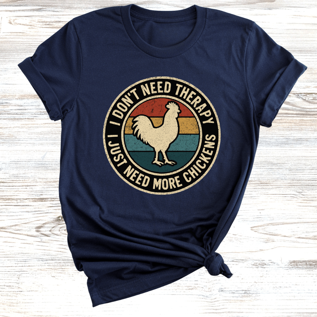 No Therapy Just Chickens T-Shirt