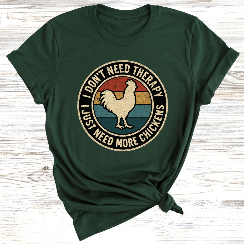 No Therapy Just Chickens T-Shirt