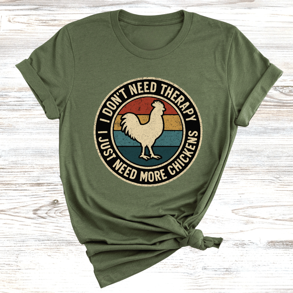 No Therapy Just Chickens T-Shirt
