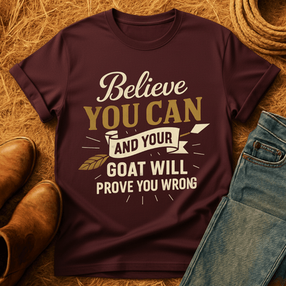 Believe You Can Goat T-Shirt