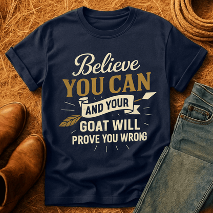 Believe You Can Goat T-Shirt
