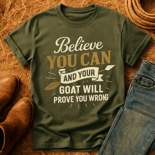 Believe You Can Goat T-Shirt