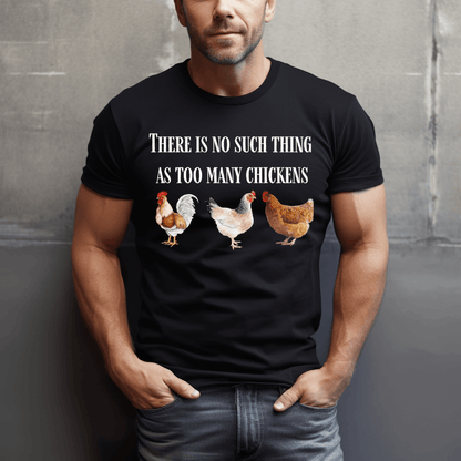 Never Enough Chickens T-Shirt