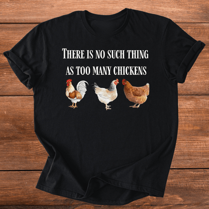 Never Enough Chickens T-Shirt
