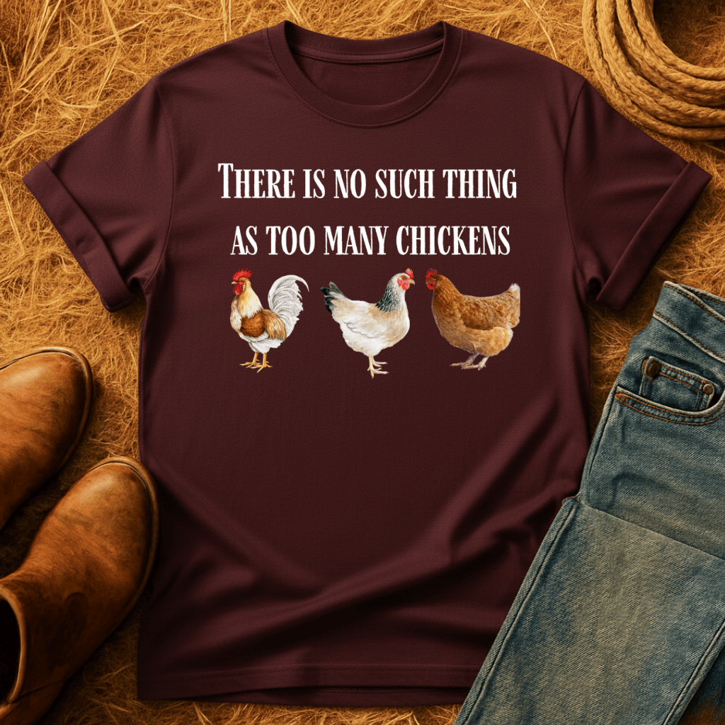 Never Enough Chickens T-Shirt