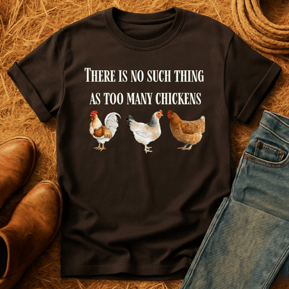 Never Enough Chickens T-Shirt