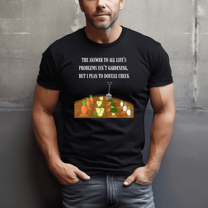 Gardening Solves Problems T-Shirt