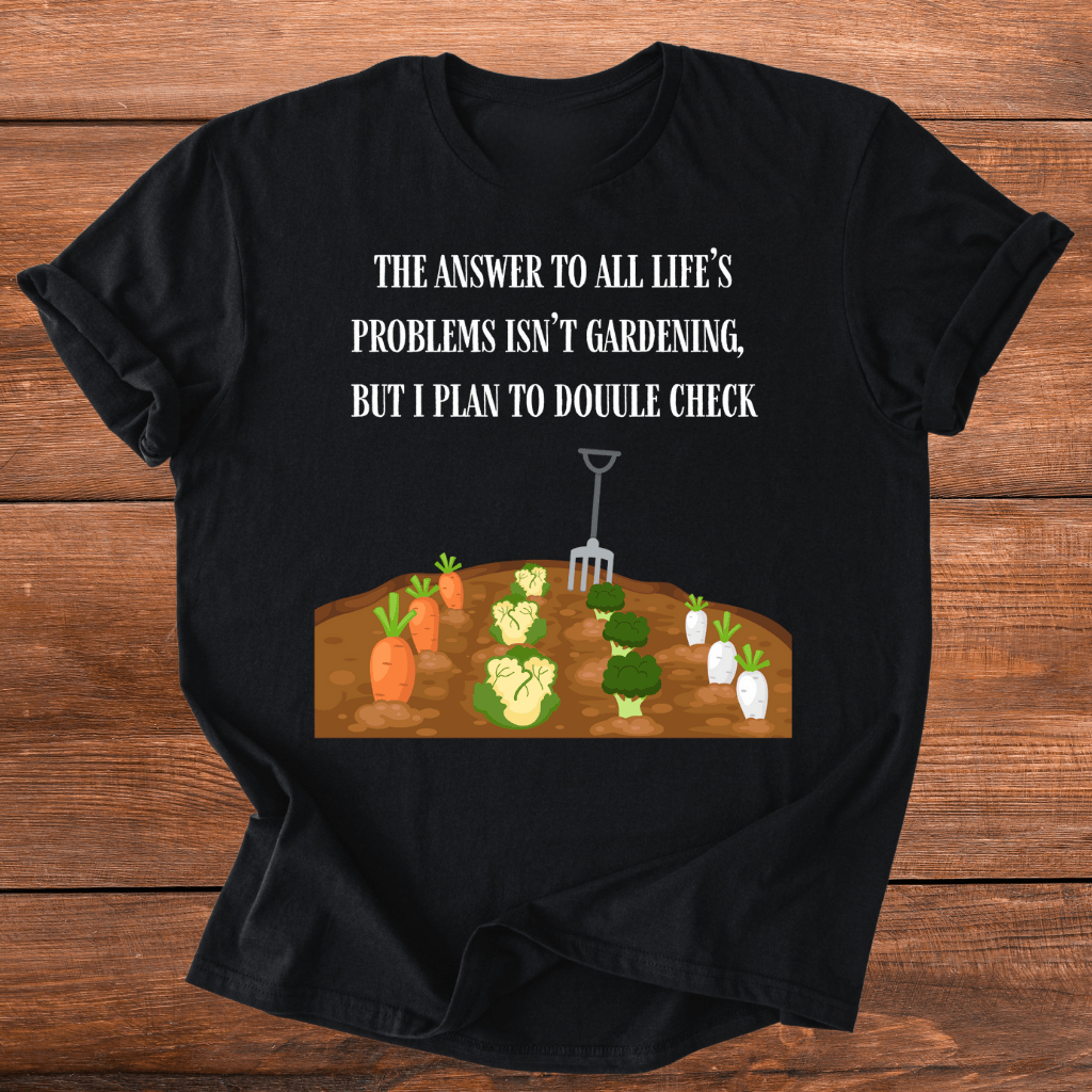 Gardening Solves Problems T-Shirt