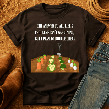 Gardening Solves Problems T-Shirt