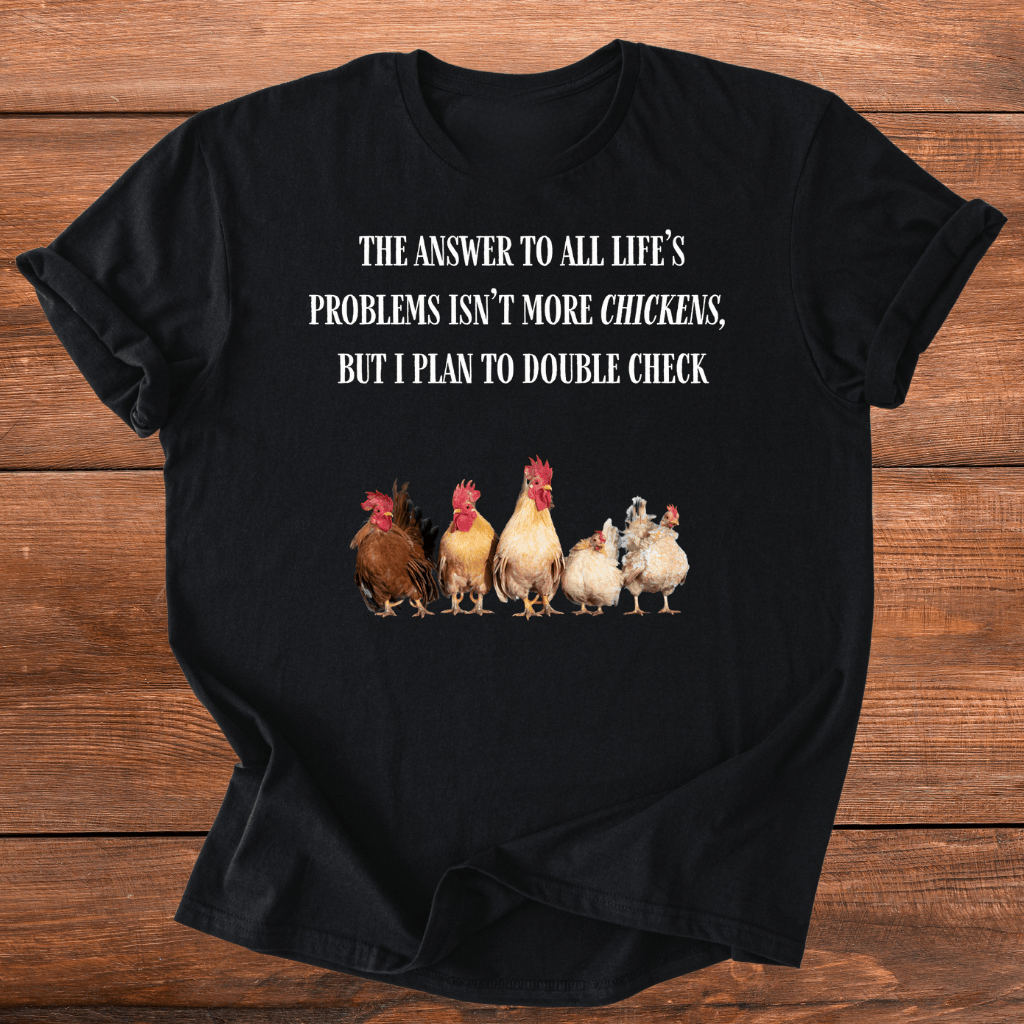 Chickens Solve Problems T-Shirt