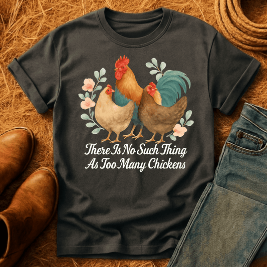 Too Many Chickens T-Shirt