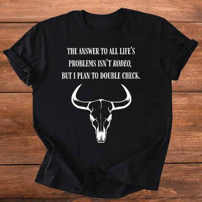 Rodeo Solves Problems T-Shirt