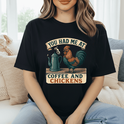 Had Me at Chickens T-Shirt