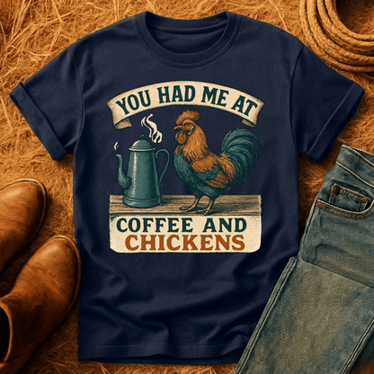 Had Me at Chickens T-Shirt