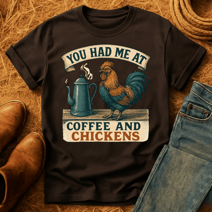 Had Me at Chickens T-Shirt