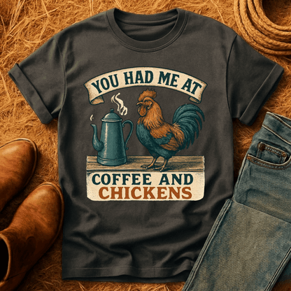 Had Me at Chickens T-Shirt