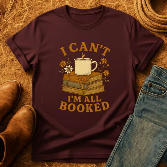 I Can't All Booked T-Shirt