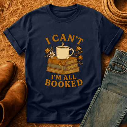 I Can't All Booked T-Shirt