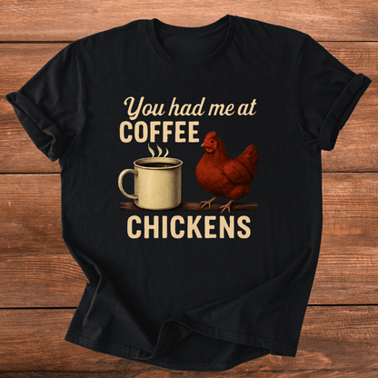 Coffee and Chickens T-Shirt