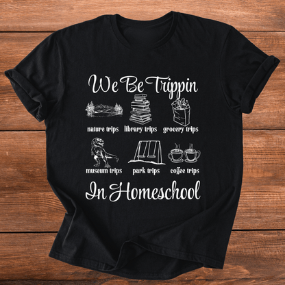 Trippin' In Homeschool T-Shirt
