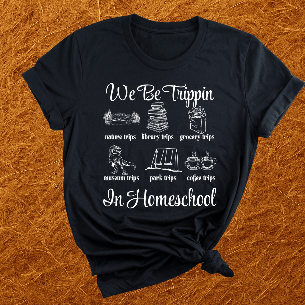 Trippin' In Homeschool T-Shirt