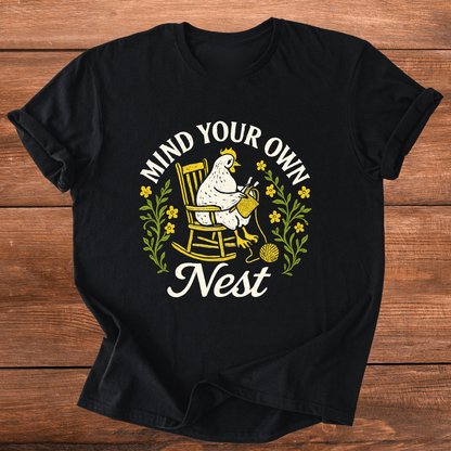Mind Your Own Nest T-Shirt