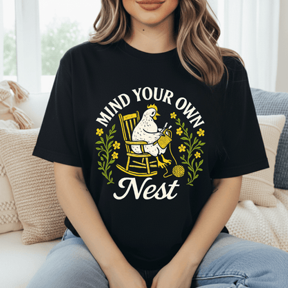 Mind Your Own Nest T-Shirt