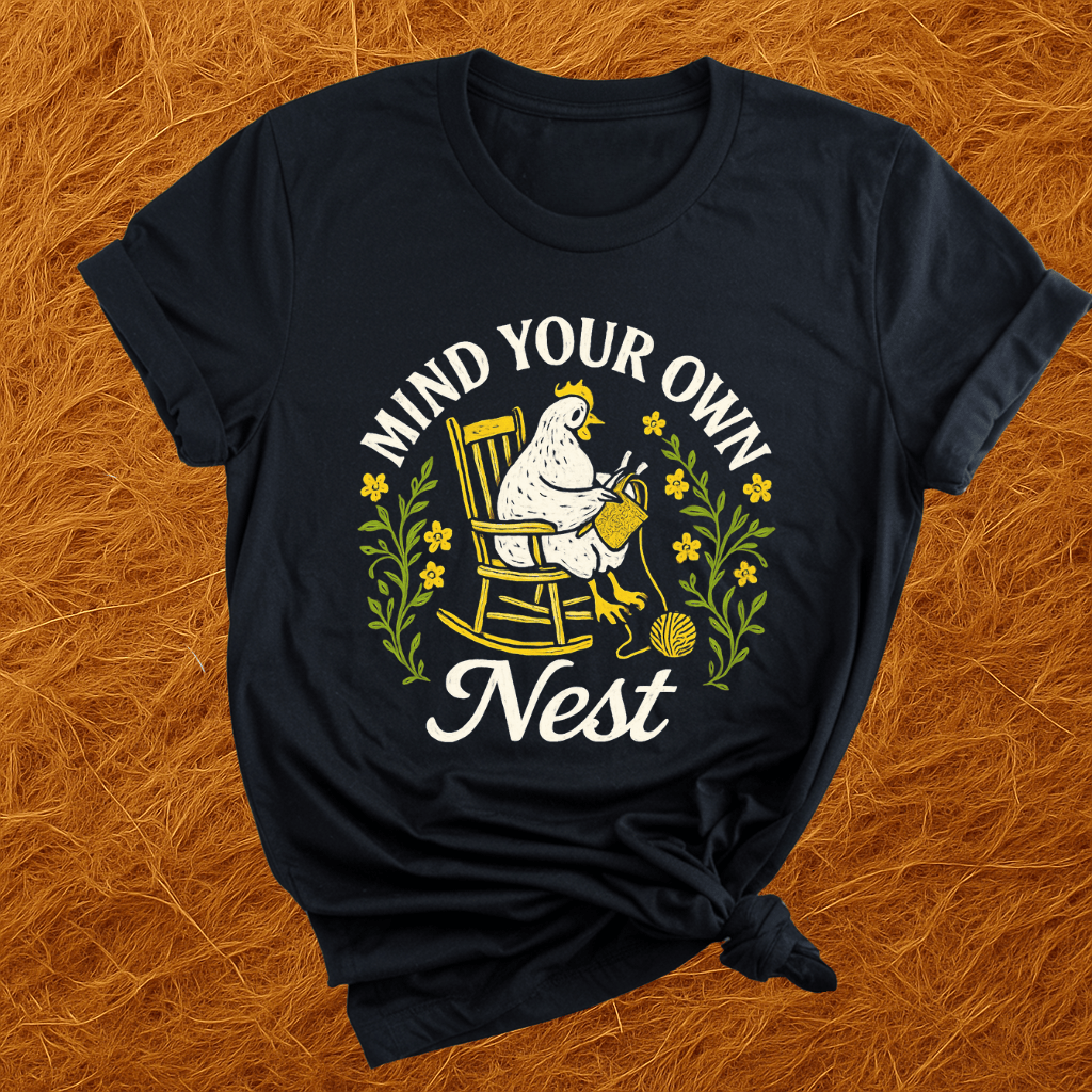 Mind Your Own Nest T-Shirt